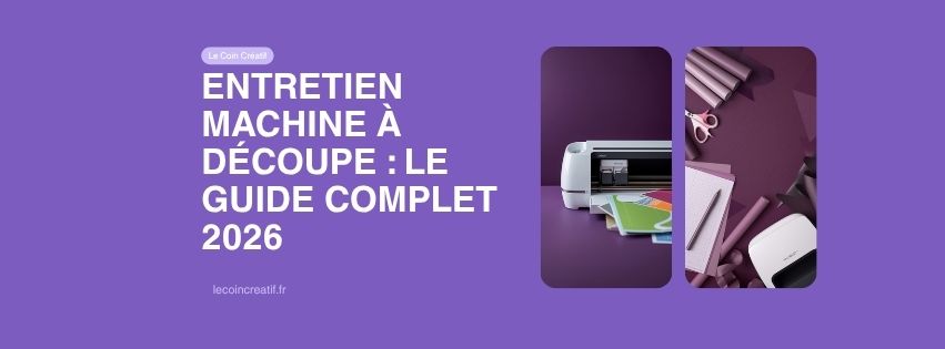 Entretien machine à découpe : le guide complet 2026
