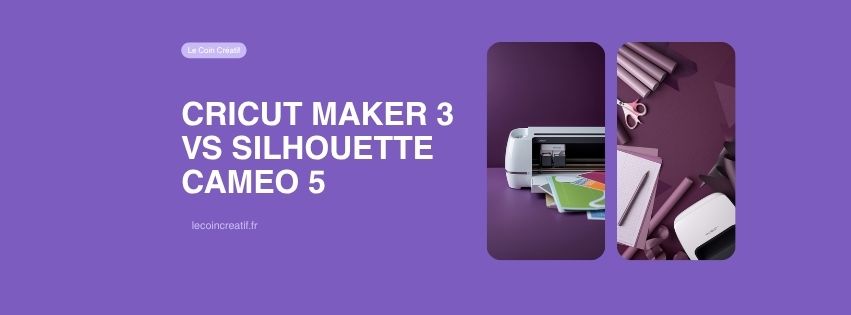 Cricut Maker 3 vs Silhouette Cameo 5