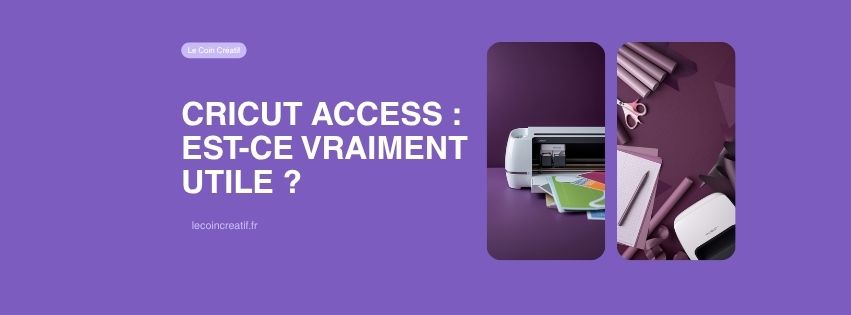 Cricut Access : est-ce vraiment utile ?