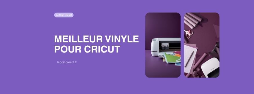 Meilleur vinyle pour Cricut